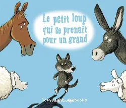 Le petit loup qui se prenait pour un grand