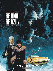 Bruno Brazil Intégrale 1