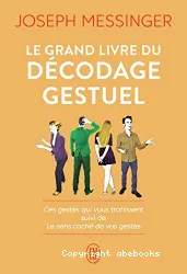 Le grand livre du décodage gestuel