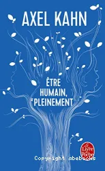 Etre humain, pleinement