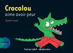 Crocolou aime avoir peur