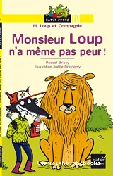 Monsieur Loup n'a même pas peur !