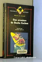 Aventure de Rosita Cochon (Une)