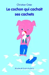 Le cochon qui cachait ses cachets