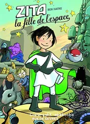 Zita, la fille de l'espace Tome 1