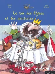 Le roi des Ogres et les dentistes