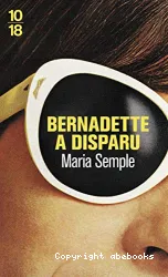 Bernadette a disparu