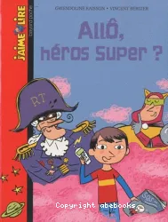 Allô, héros super ?