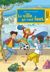 La ville qui rend foot