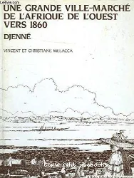 Grande ville-marché de l'Afrique de l'Ouest vers 1860, Djenné (Une)