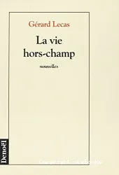 Vie hors-champ (La)