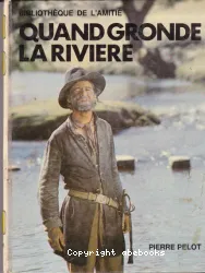 Quand gronde la rivière