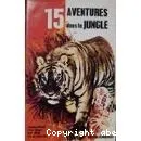 15 aventures dans la jungle