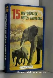 15 histoires de bêtes sauvages