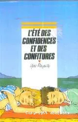 Eté des confidences et des confitures (L')