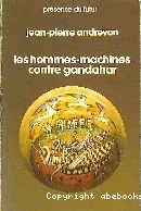 Hommes-machines contre gandahar (Les)