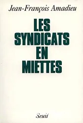 Syndicats en miettes (Les)