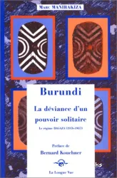 Burundi: la déviance d'un pouvoir solitaire