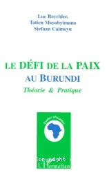 Défi de la paix au Burundi: théorie et pratique (Le)