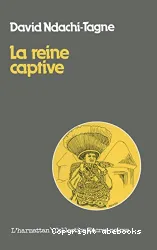 Reine captivante (La)