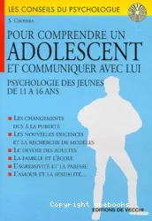 Pour comprendre un adolescent et communiquer avec lui