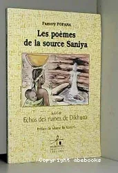 Poèmes de la source Saniya suivi de Echos des ruines de Dikhuna (Les)