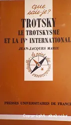 Trotsky, le trotskysme et la IVè internationale