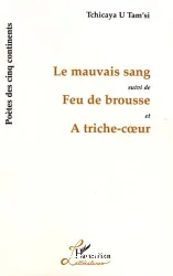 Mauvais sang suivi de Feu de brousse et A triche-coeur (Le)