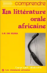 Comprendre la littérature orale africaine