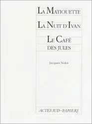 Matiouette. La Nuit d'Ivan. Le Café des Julues (La)