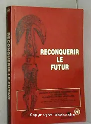 Reconquérir le futur: manuel d'études prospectives à l'usage des planificateurs africains