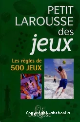 Petit Larousse des jeux (Le)