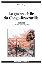 Guerre civile du Congo-Brazzaville 1993-2002 (La)