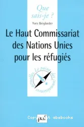 Haut Commissariat des Nations Unies pour les refugiés (Le)