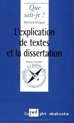 Explication de textes et la dissertation (L')