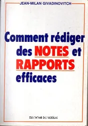 Comments rédiger des notes et rapports efficaces