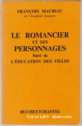 Romancier et ses personnages suivi de L'éducation des filles (Le)