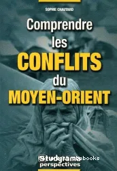 Comprendre les conflits du moyen-orient