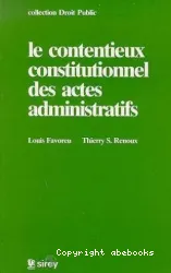 Contentieux constitutionnel des actes administratifs (Le)