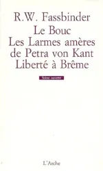 Bouc. Les larmes amères de Petra Von Kant. Liberté à Brême (Le)