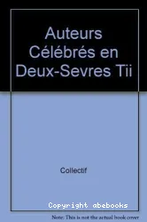 Auteurs célèbres en Deux-Sèvres, volume 2