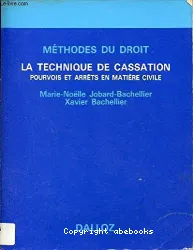 Technique de cassation pourvois et arrêts en matière civile (La)