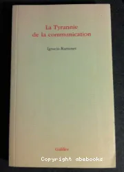 Tyrannie de la communication (La)