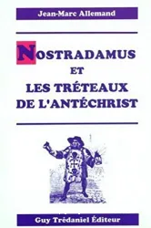 Nostradamus et les trétaux de l'antéchrist