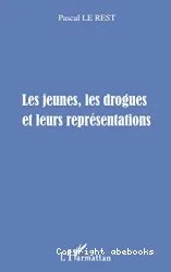 Jeunes, les drogues et leurs représentations (Les)