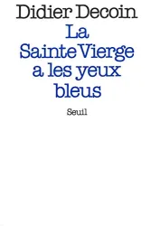 Sainte Vierge a les yeux bleus (La)