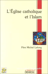 Eglise catholique et l'Islam (L')