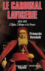 Cardinal Lavigerie 1825-1892 (Le)