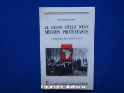 Grand siècle d'une mission protestante (Le)