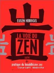 Voie du zen suivi de Pratique du bouddhisme zen (La)